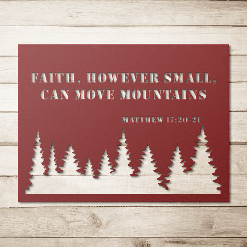 #131 - Matthew 17:20–21 Metal Sign “Faith, However Small, Can Move Mountains”
