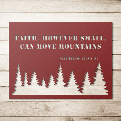 #131 - Matthew 17:20–21 Metal Sign “Faith, However Small, Can Move Mountains”