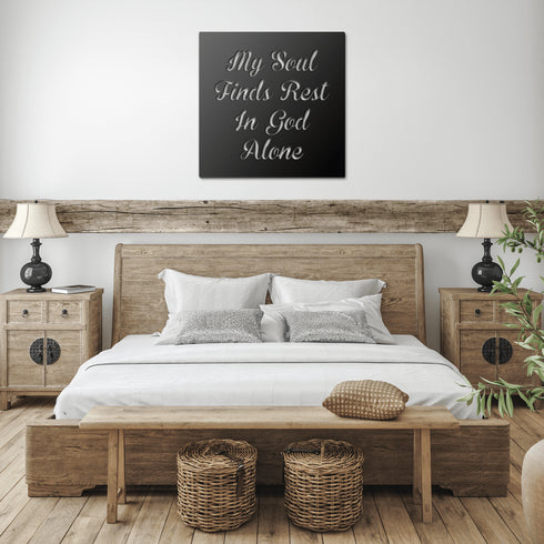 #132 'My Soul Finds Rest in God Alone' Metal Sign