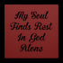 #132 'My Soul Finds Rest in God Alone' Metal Sign