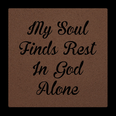 #132 'My Soul Finds Rest in God Alone' Metal Sign