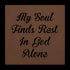 #132 'My Soul Finds Rest in God Alone' Metal Sign