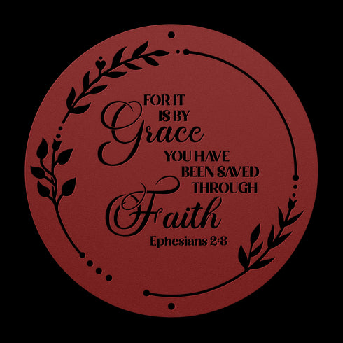#136 Ephesians 2:8 Metal Sign “For It Is by Grace You Have Been Saved Through Faith”