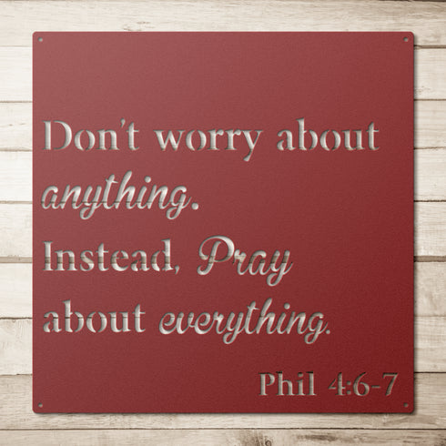 #138 Philippians 4:6–7 Metal Sign — “Don’t Worry About Anything; Pray About Everything”