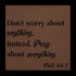 #138 Philippians 4:6–7 Metal Sign — “Don’t Worry About Anything; Pray About Everything”