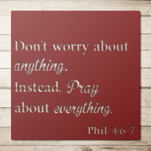 #138 Philippians 4:6–7 Metal Sign — “Don’t Worry About Anything; Pray About Everything”