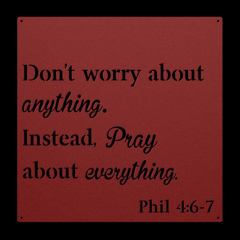 #138 Philippians 4:6–7 Metal Sign — “Don’t Worry About Anything; Pray About Everything”