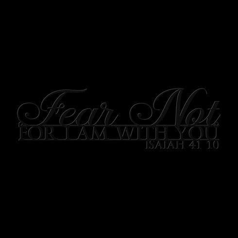 #144 - Isaiah 41:10 “Fear not, for I am with you” metal wall art