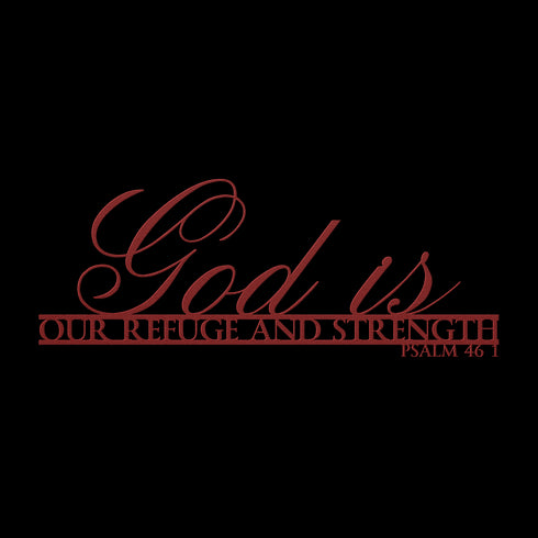 #145 - Psalm 46:1 “God is our refuge and strength” metal wall art