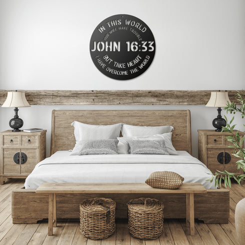 #148 - John 16:33 “In this world you will have trouble. But take heart! I have overcome the world.” metal wall art