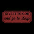#152 Give it to God and Go to Sleep Rectangle Metal Wall Art