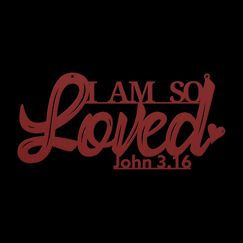 #154 - John 3:16 “I Am So Loved” metal wall art