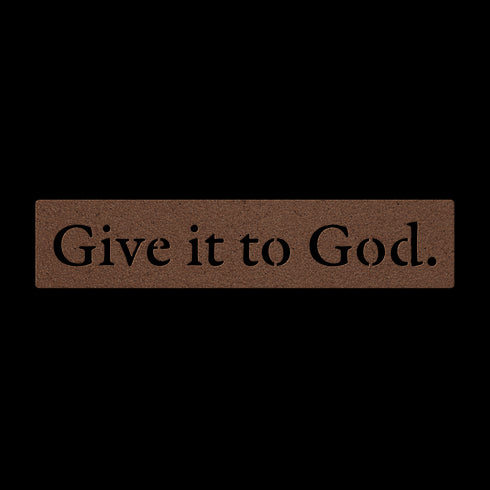 #165 - Give it to God Metal Wall Art
