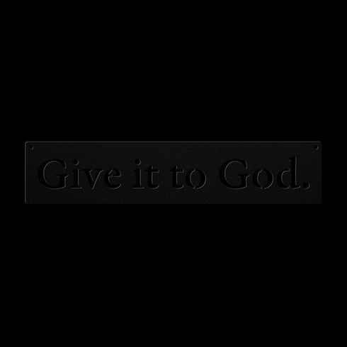 #165 - Give it to God Metal Wall Art
