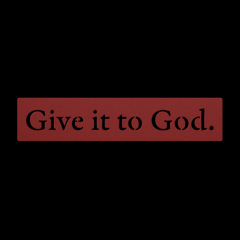 #165 - Give it to God Metal Wall Art