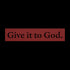 #165 - Give it to God Metal Wall Art