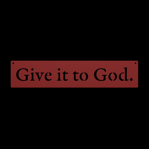 #165 - Give it to God Metal Wall Art