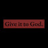 #165 - Give it to God Metal Wall Art