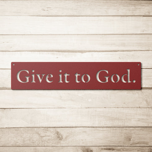 #165 - Give it to God Metal Wall Art