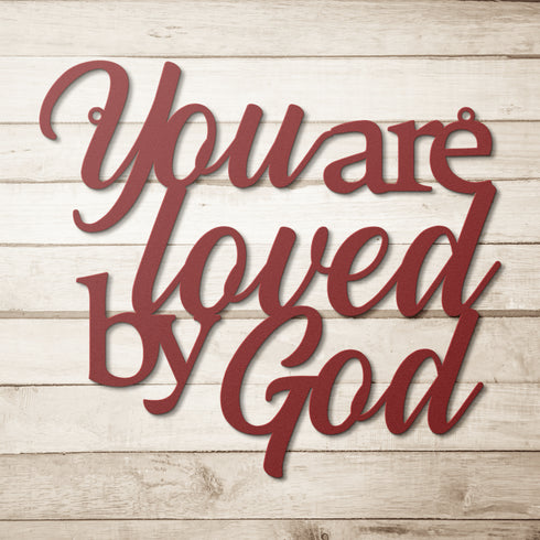 #170 - You Are Loved by God Metal Wall Art