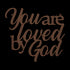 #170 - You Are Loved by God Metal Wall Art
