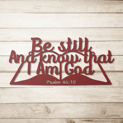 Be Still and Know that I Am God metal wall art — Psalm 46:10 #167