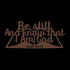 Be Still and Know that I Am God metal wall art — Psalm 46:10 #167