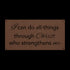 I Can Do All Things – Philippians 4:13 metal wall art