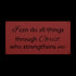 I Can Do All Things – Philippians 4:13 metal wall art