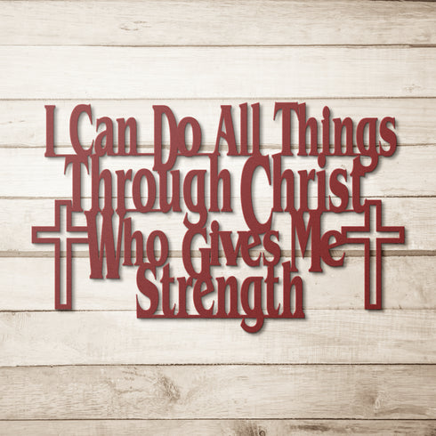Philippians 4:13 “I can do all things through Christ who gives me strength” metal wall art #168