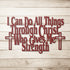 Philippians 4:13 “I can do all things through Christ who gives me strength” metal wall art #168