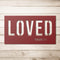 #103 - Romans 5:8 Loved Metal Sign