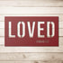 #103 - Romans 5:8 Loved Metal Sign
