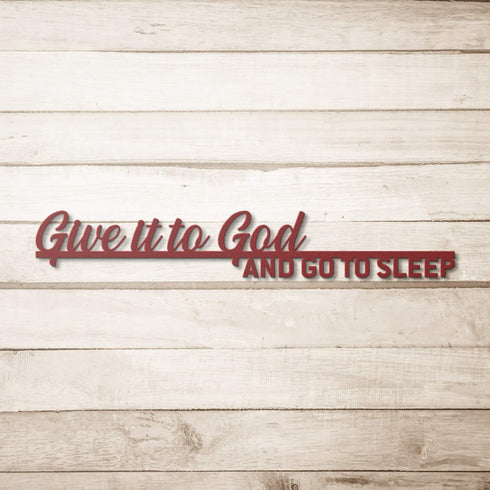 #105 - Give it to God & Go to Sleep Lined up Quote Metal Sign