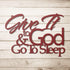 #106 - Give it to God & Go to Sleep Metal Sign