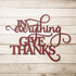 #109 - In Everything Give Thanks Metal Sign