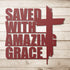 #110 - Saved with Amazing Grace Metal Sign