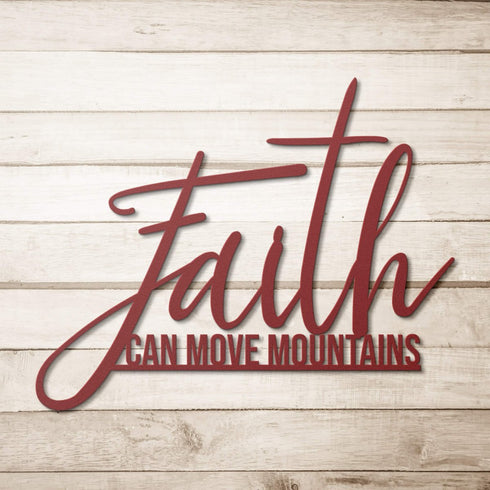 #111 - Faith can move mountains Metal Sign