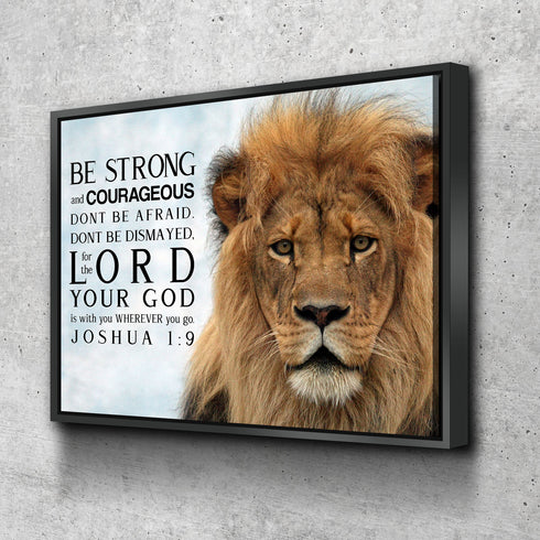 Lions Stare #11 Joshua 1:9 Be Strong and Courageous Wall Art