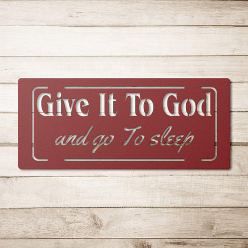 #127 - Give it to God & Go to Sleep Metal Sign (Block & Cursive Font)
