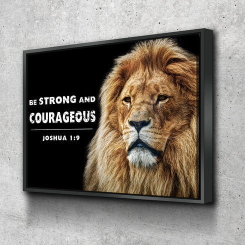 King of Lions #12 Joshua 1:9 Be Strong and Courageous Wall Art