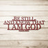 #22 Be Still and Know I am God Metal Sign