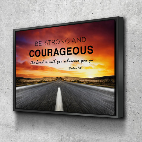 The Road #3 Joshua 1:9 Be Strong and Courageous Wall Art