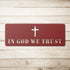 #63 - In God We Trust Plaque Metal Sign