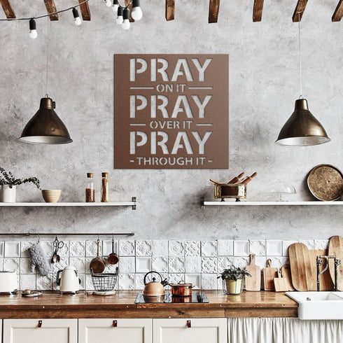 #93 - PRAY on it, PRAY over it, PRAY through it Metal Sign