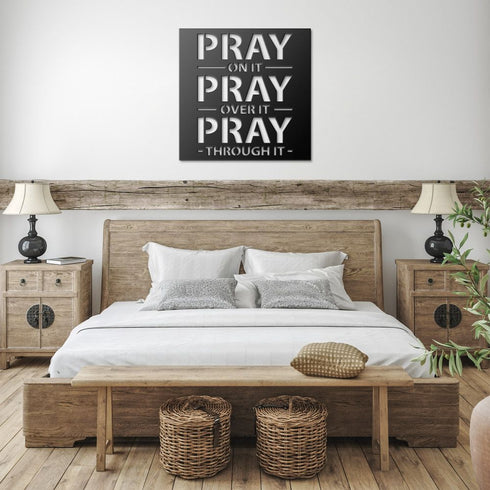 #93 - PRAY on it, PRAY over it, PRAY through it Metal Sign