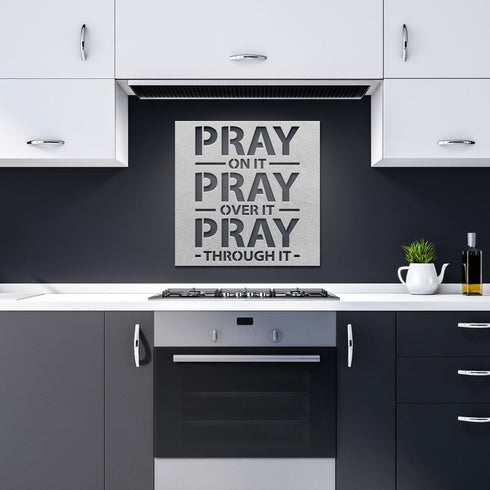 #93 - PRAY on it, PRAY over it, PRAY through it Metal Sign