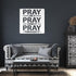 #93 - PRAY on it, PRAY over it, PRAY through it Metal Sign