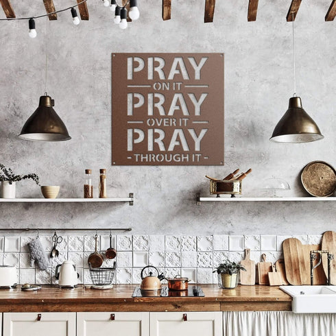 #93 - PRAY on it, PRAY over it, PRAY through it Metal Sign