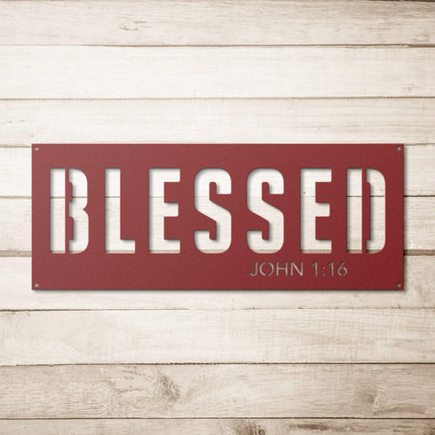 #94 - John 1:16 "BLESSED" Metal Sign
